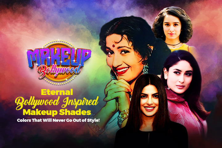 Eternal Makeup Shades Inspired by Bollywood – Colors That Will Never Go Out of Style!